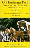 The Old Emigrant Trail: Story of the Lost Trail to Oregon, the Oregon Trail