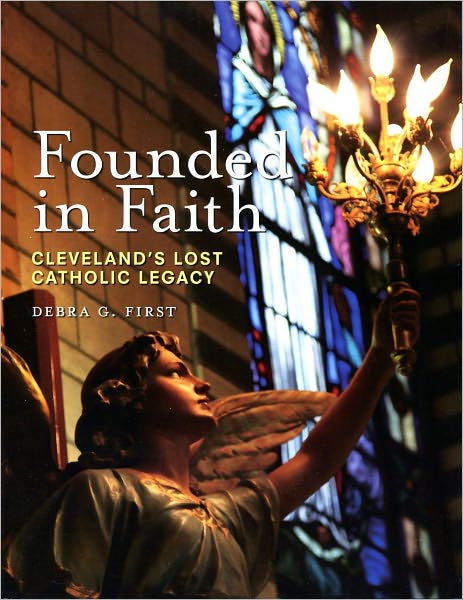 Founded in Faith: Cleveland's Lost Catholic Legacy
