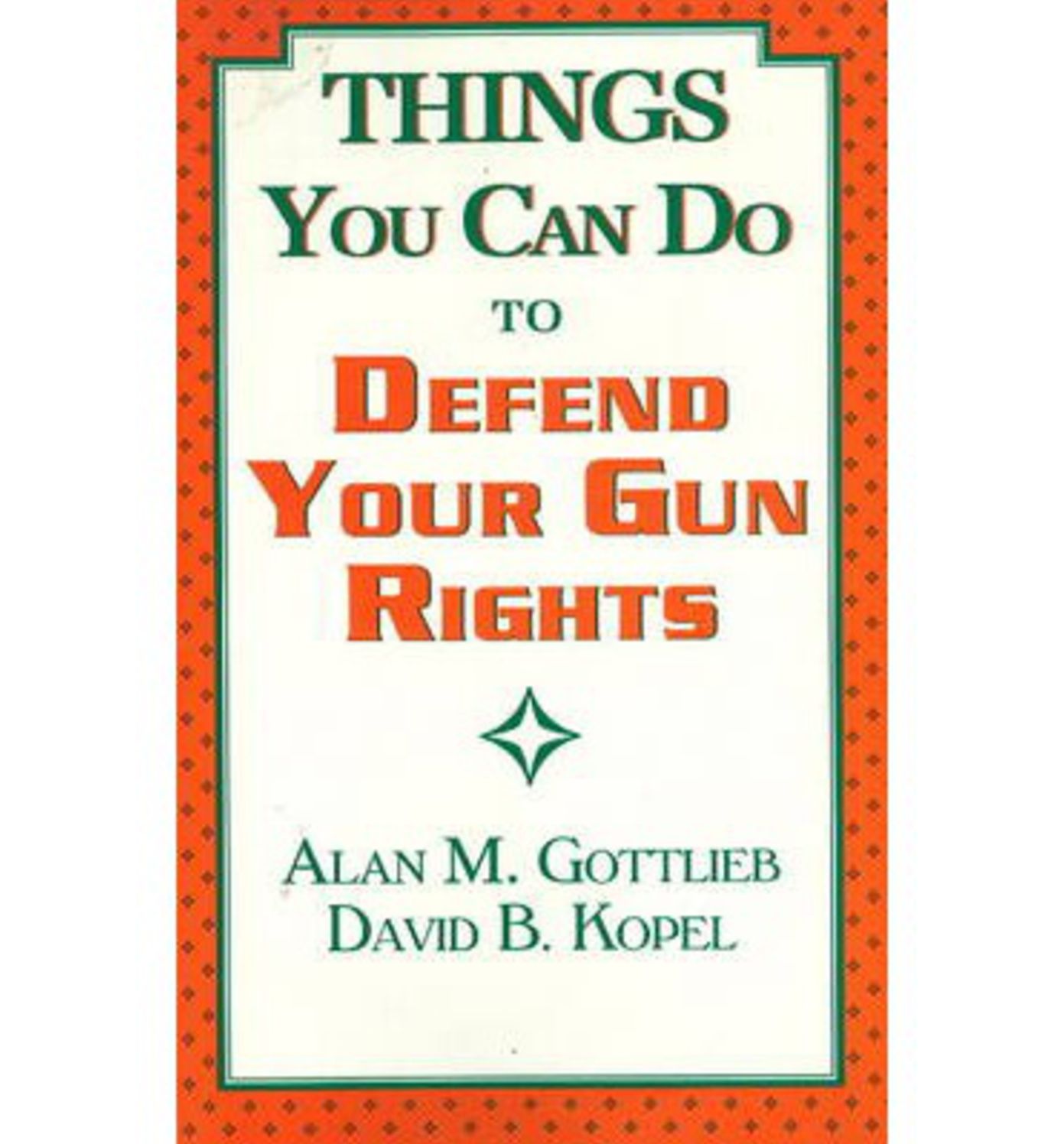Things You Can Do to Defend Your Gun Rights