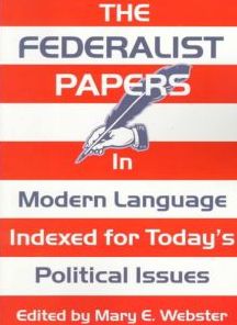 Federalist Papers In Modern Language, The: Indexed for Today's Political Issues