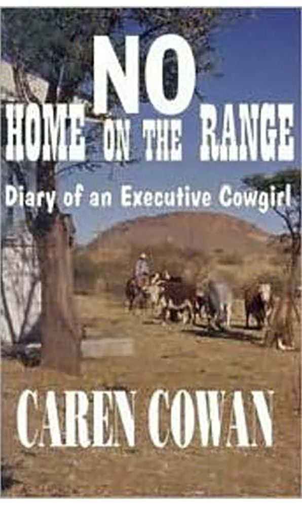 No Home on the Range: Diary of an Executive Cowgirl