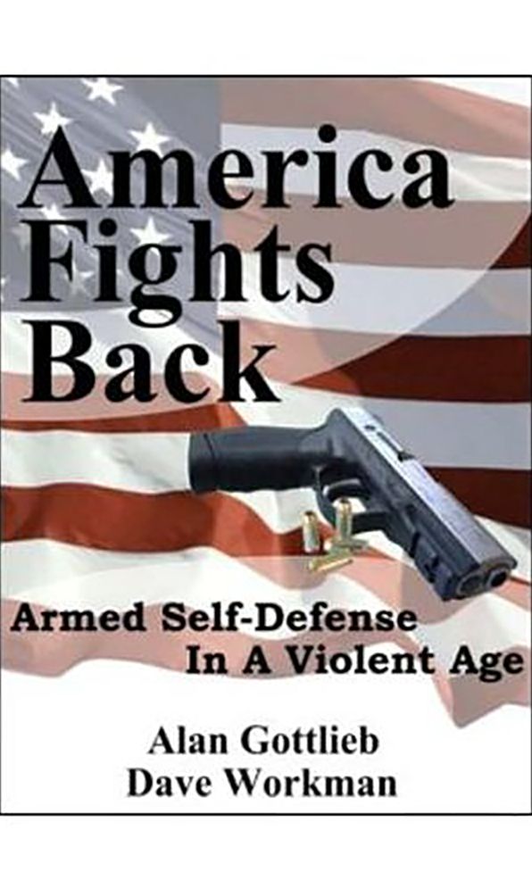 America Fights Back: Armed Self-Defense in a Violent Age