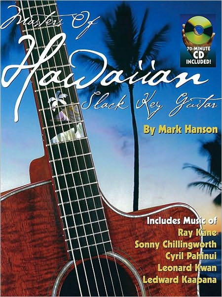 Hawaiian Slack Key Guitar: Transcriptions of the Masters