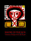 Baking in the Sun: Visionary Images from the South