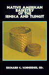 Native American Basketry of the Seneca and Tlingit