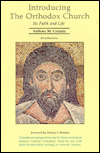 Introducing the Orthodox Church: Its Faith and Life