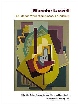 Blanche Lazzell: The Life and Work of and American Modernist