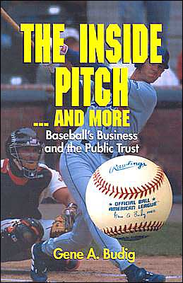 The Inside Pitch ...and More: Baseball's Business and the Public Trust
