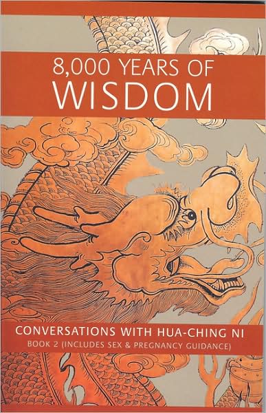 8000 Years of Wisdom: Includes Sex and Pregnancy Guidance