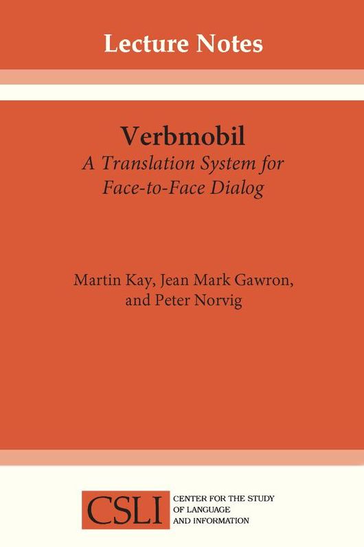 Verbmobil: A Translation System for Face-to-Face Dialog