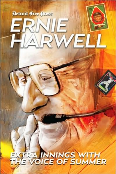 Ernie Harwell: Extra Innings with the Voice of Summer