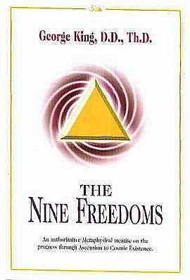 The Nine Freedoms: An Authoritative Metaphysical Treatise on the Progress through Ascension to Cosmic Existence