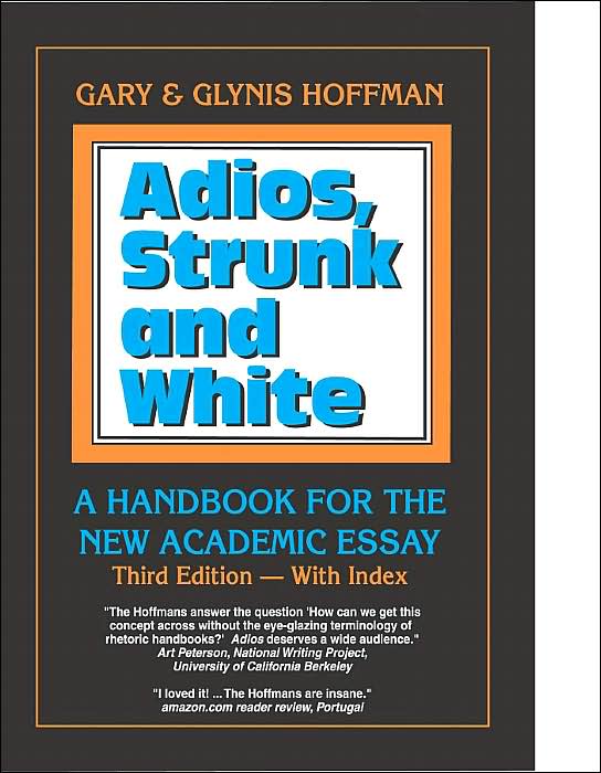 Adios, Strunk and White: A Handbook for the New Academic Essay