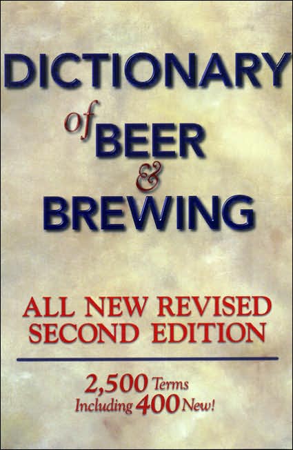 The Dictionary of Beer and Brewing