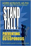 Stand Tall!: Every Woman's Guide to Preventing and Treating Osteoporosis