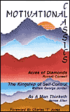 Motivational Classics: Acres of Diamonds/The Kingship of Self-Control/As a Man Thinketh
