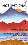 Motivational Classics: Acres of Diamonds/The Kingship of Self-Control/As a Man Thinketh