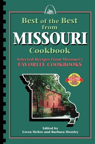 Best of the Best from Missouri Cookbook: Selected Recipes from Missouri's Favorite Cookbooks