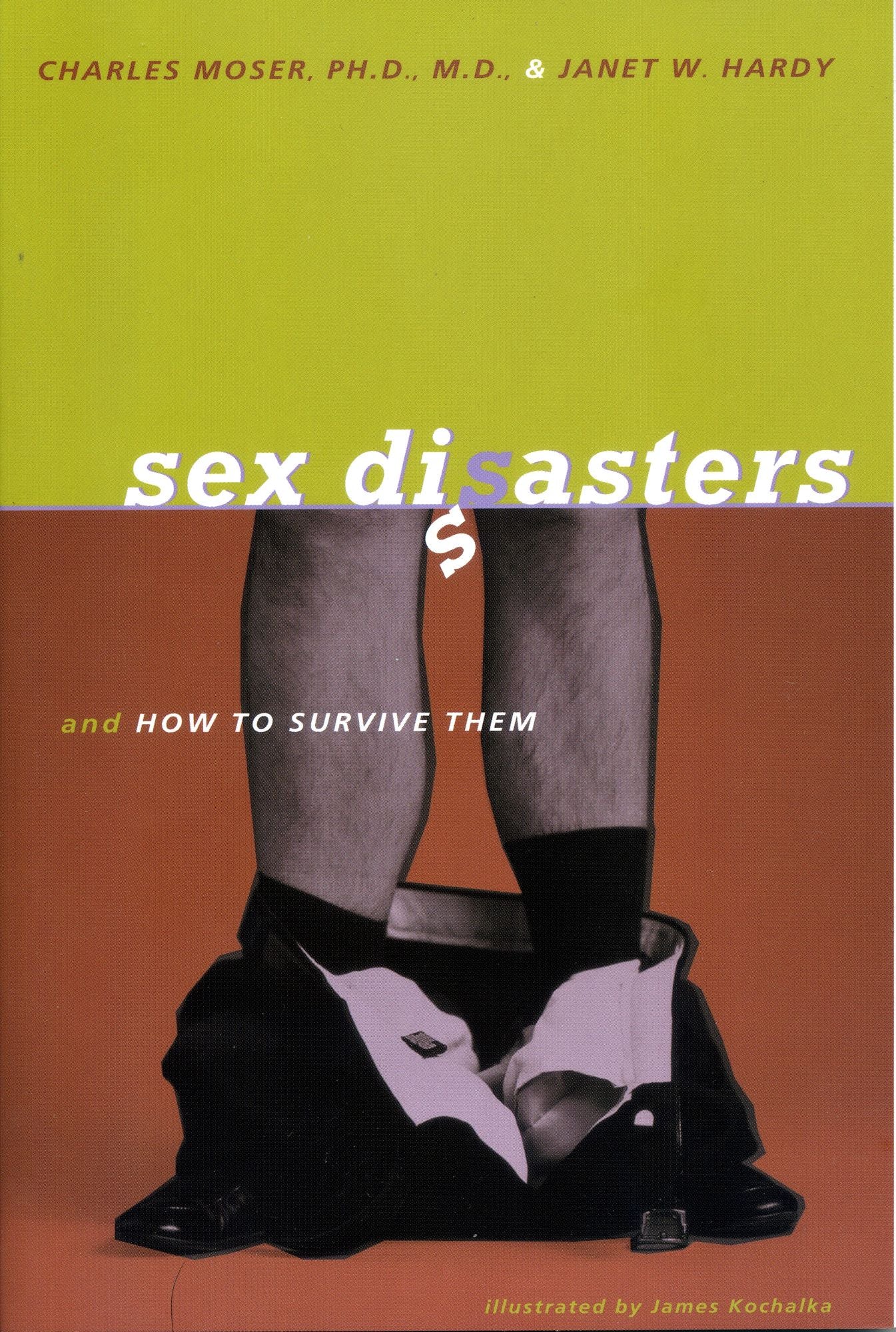 Sex Disasters...: ... and how to survive them