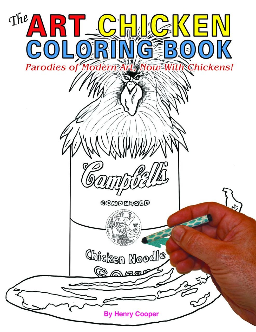 The Art Chicken Coloring Book: Parodies of Modern Art, Now With Chickens!