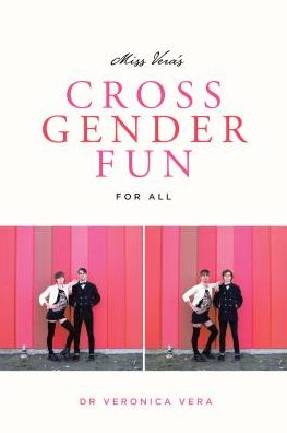 Miss Vera's Cross Gender Fun for All