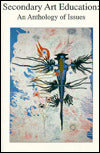 Secondary Art Education: An Anthology of Issues