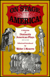 On Stage America!: A Selection of Distinctly American Plays