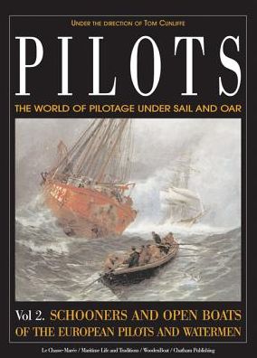 Pilots: The World of Pilotage Under Sail and Oar: Schooners and Open Boats of the European Pilots and Watermen