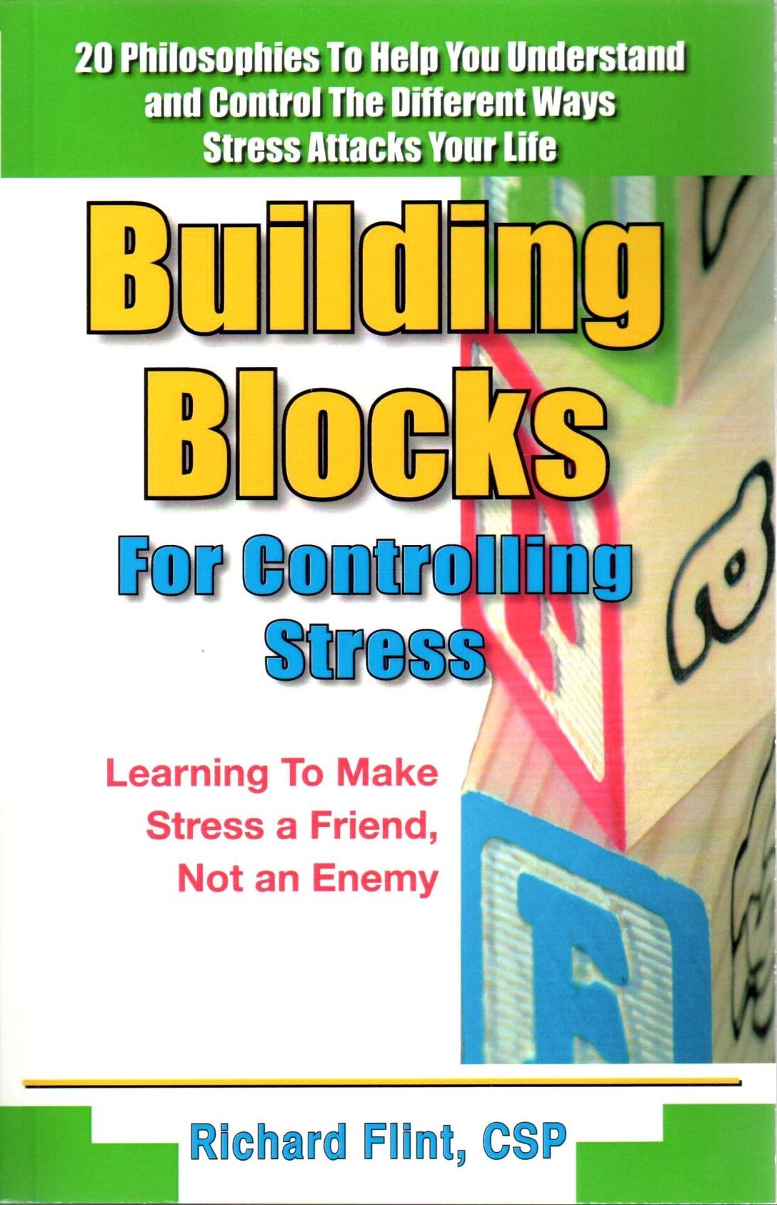 Building Blocks for Controlling Stress: Learning to Make Stress a Friend, Not an Enemy