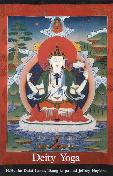 Deity Yoga: In Action and Performance Tantra