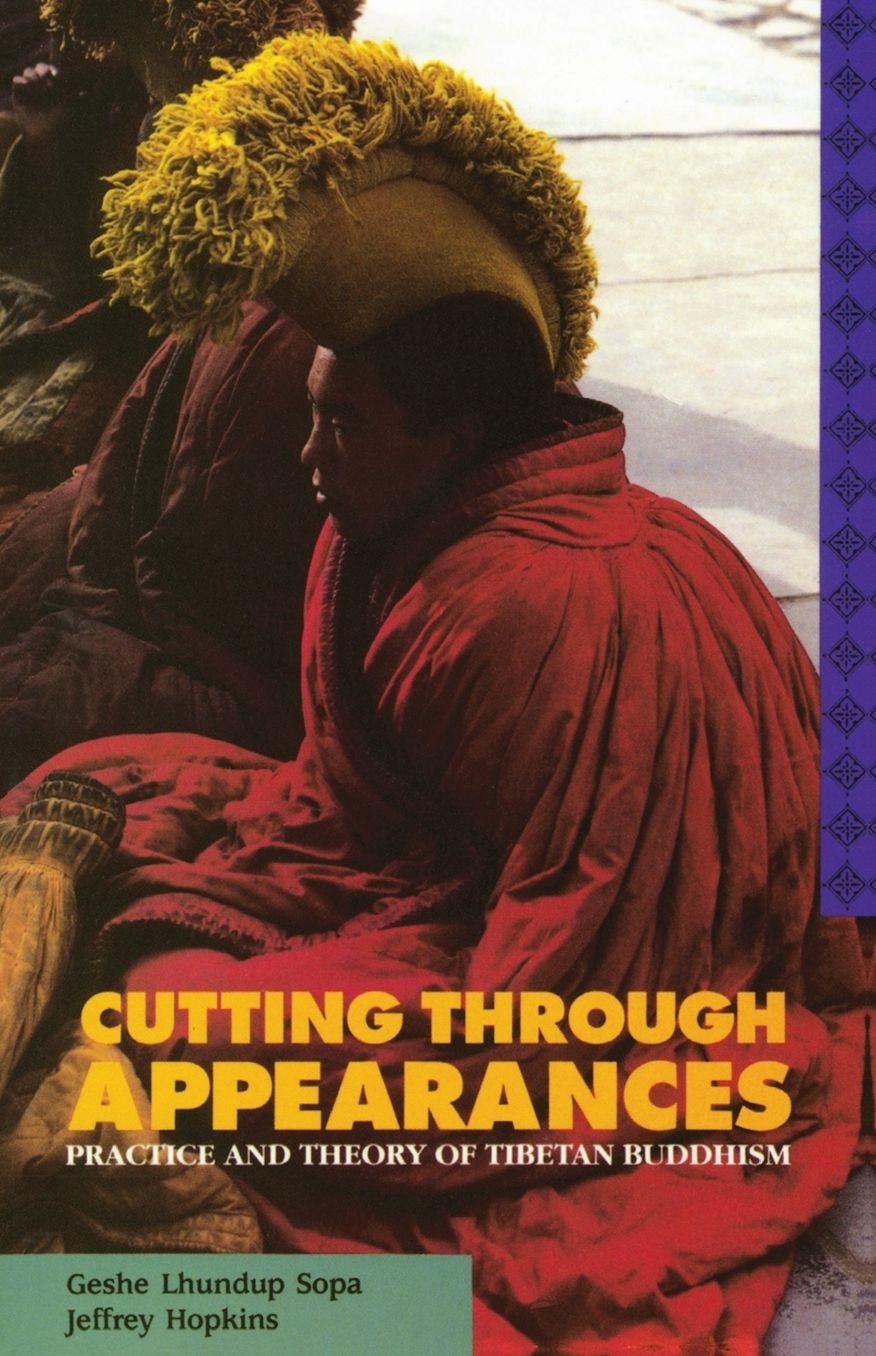 Cutting through Appearances: The Practice and Theory of Tibetan Buddhism