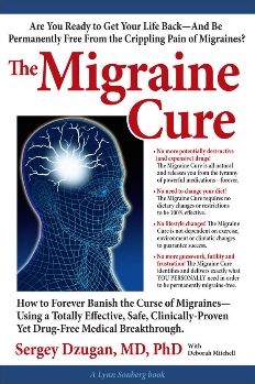 The Migraine Cure: How to Forever Banish the Curse of Migraines