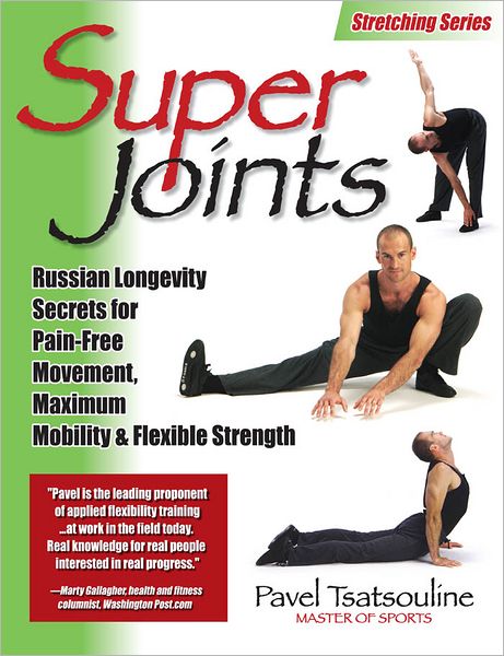 Super Joints: Russian Longevity Secrets for Pain-Free Movement,