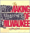 Making of Milwaukee