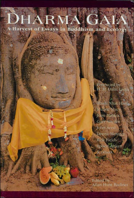 Dharma Gaia: A Harvest of Essays in Buddhism and Ecology