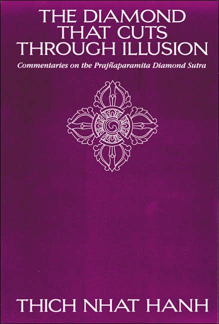 Diamond That Cuts Through Illusion: Commentaries on the Prajnaparamita Diamond Sutra
