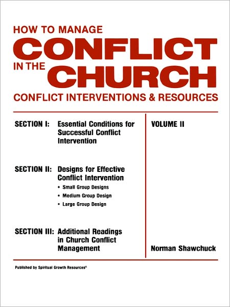 How To Manage Conflict In The Church, Conflict Interventions & Resources Volume Ii