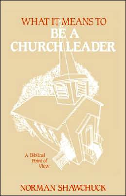 What It Means To Be A Church Leader, A Biblical Point Of View