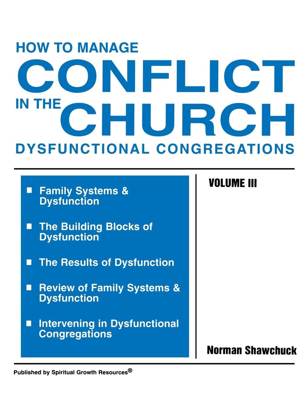 How To Manage Conflict In The Church, Dysfunctional Congregations, Volume Iii