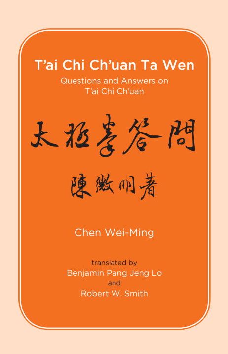 T'ai Chi Ch'uan Ta Wen: Questions and Answers on T'ai Chi Ch'uan