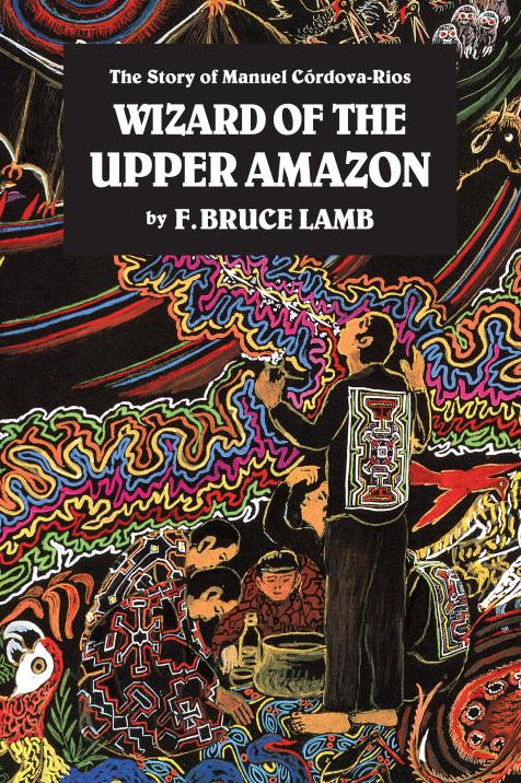 Wizard of the Upper Amazon