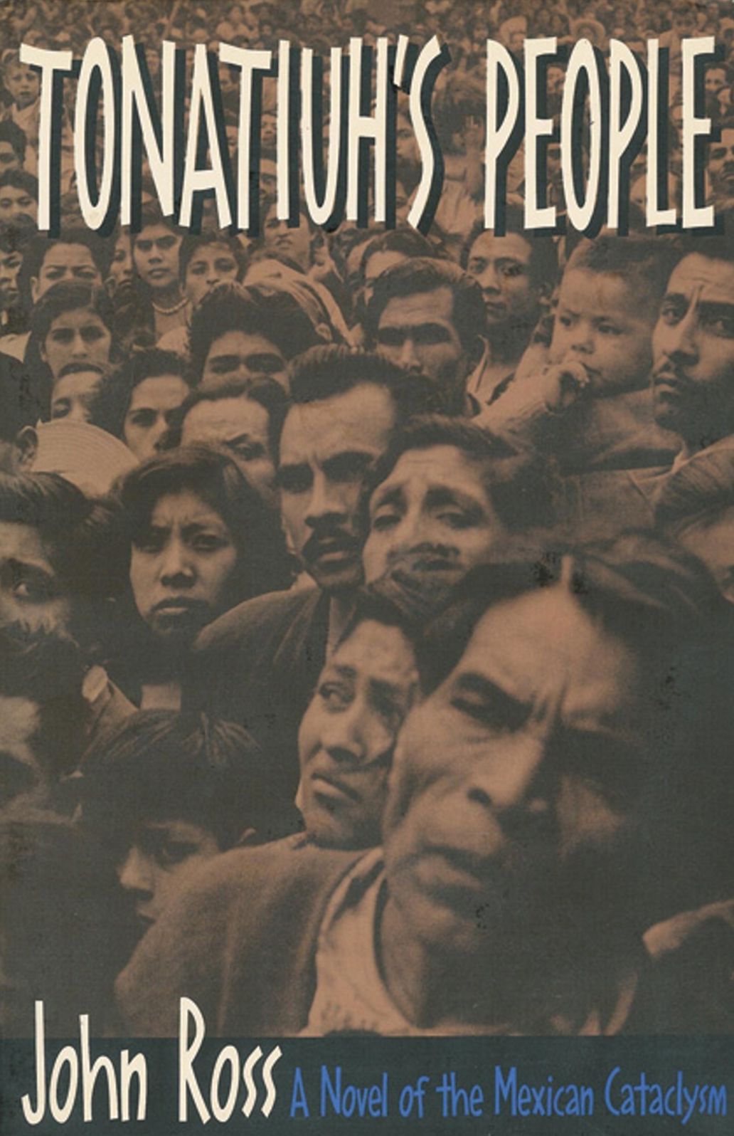 Tonatiuh's People: A Novel of the Mexican Cataclysm
