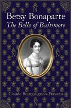 Betsy Bonaparte: The Belle of Baltimore