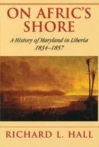 On Afric's Shore: A History of Maryland in Liberia, 1834-1857