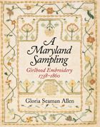 A Maryland Sampling: Girlhood Embroidery 1738