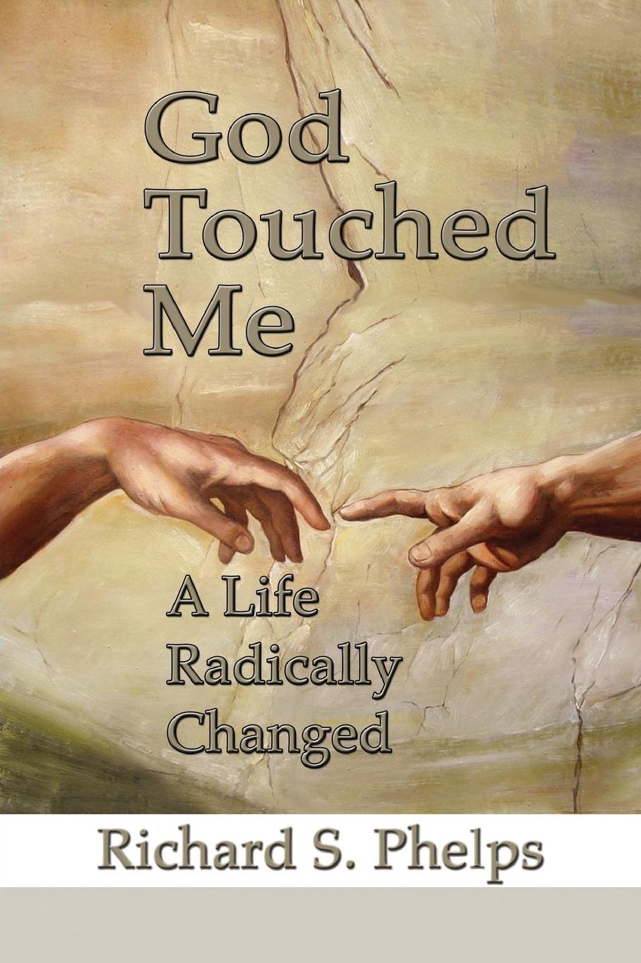 God Touched Me: A Life Radically Changed
