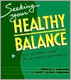 Seeking Your Healthy Balance: A Do-it-Yourself Guide to Whole Person Well-Being
