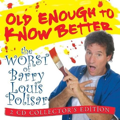 Old Enough to Know Better: The Worst of Barry Louis Polisar