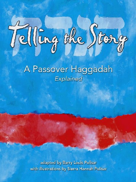 Telling the Story: A Passover Haggadah Explained