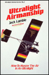 Ultralight Airmanship: How to Master the Air in an Ultralight